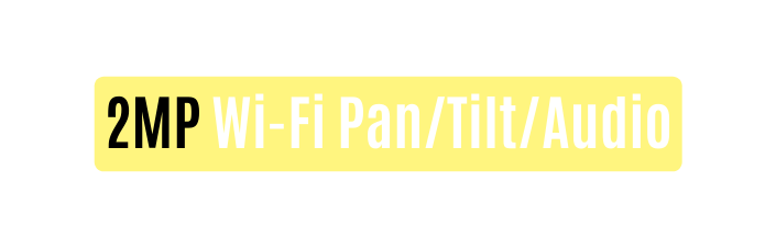 2MP Wi Fi Pan Tilt Audio
